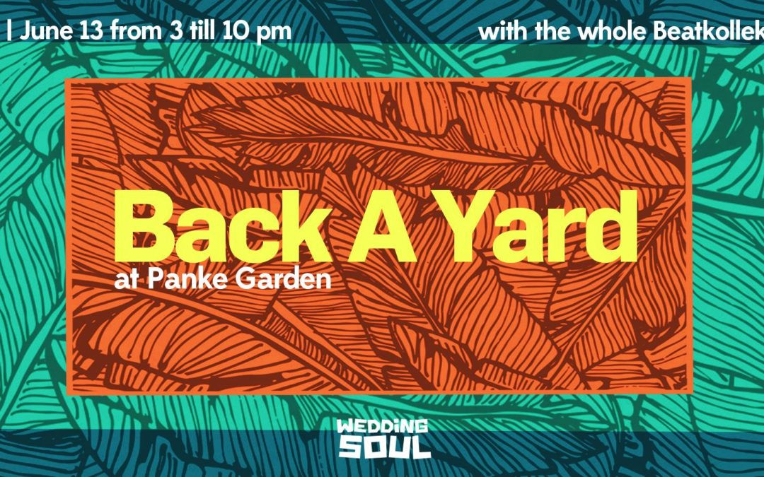 BackAYard Beat Kollektiv / Wedding Soul Garten Session