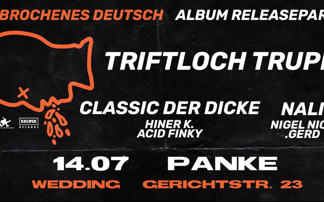 Triftloch Trupp: Erbrochenes Deutsch Releaseparty