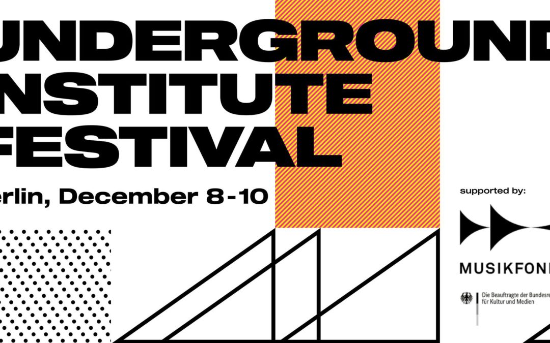 UNDERGROUND INSTITUTE FESTIVAL