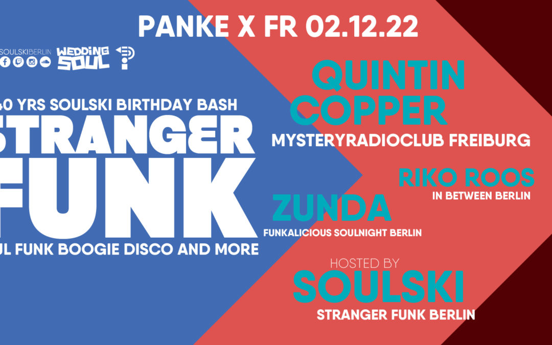 Stranger Funk / Soulski’s Birthday Bash with Quintin Copper, Zunda & Riko Roos