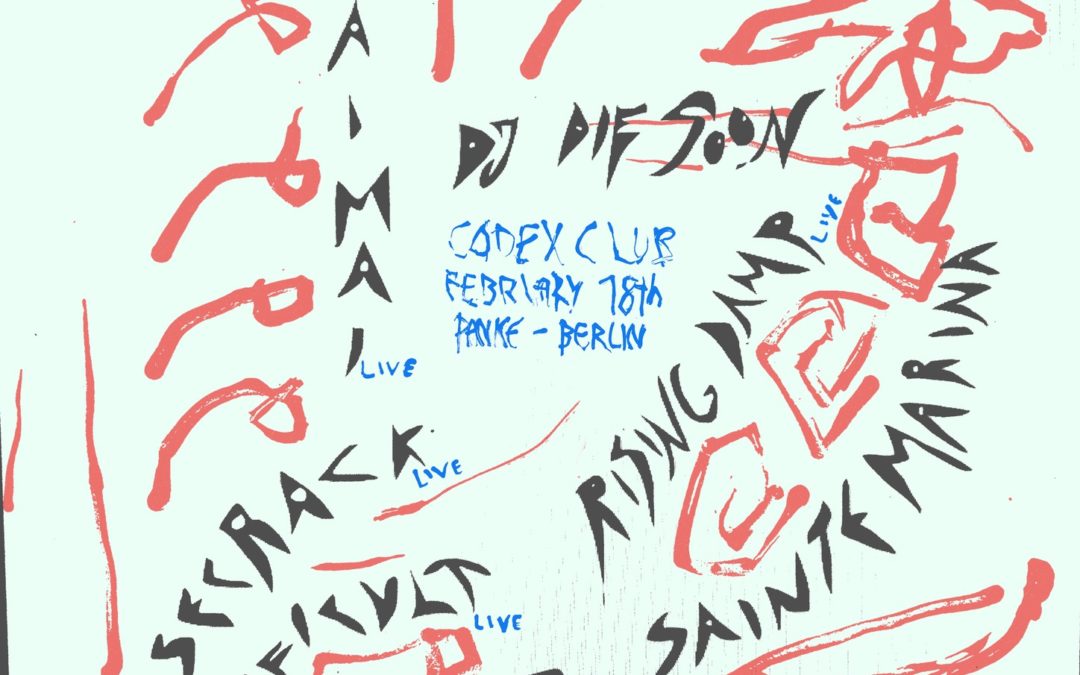 Codex Club: Mai Mai Mai, Wisecrack, Princess Difficult, Rising Damp, Sainte Marina, Dj Die Soon…