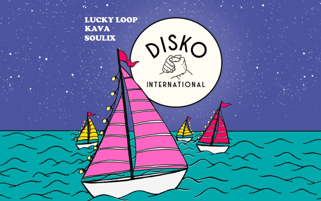 Disko International #17 with Soulix, Kava & Lucky Loop