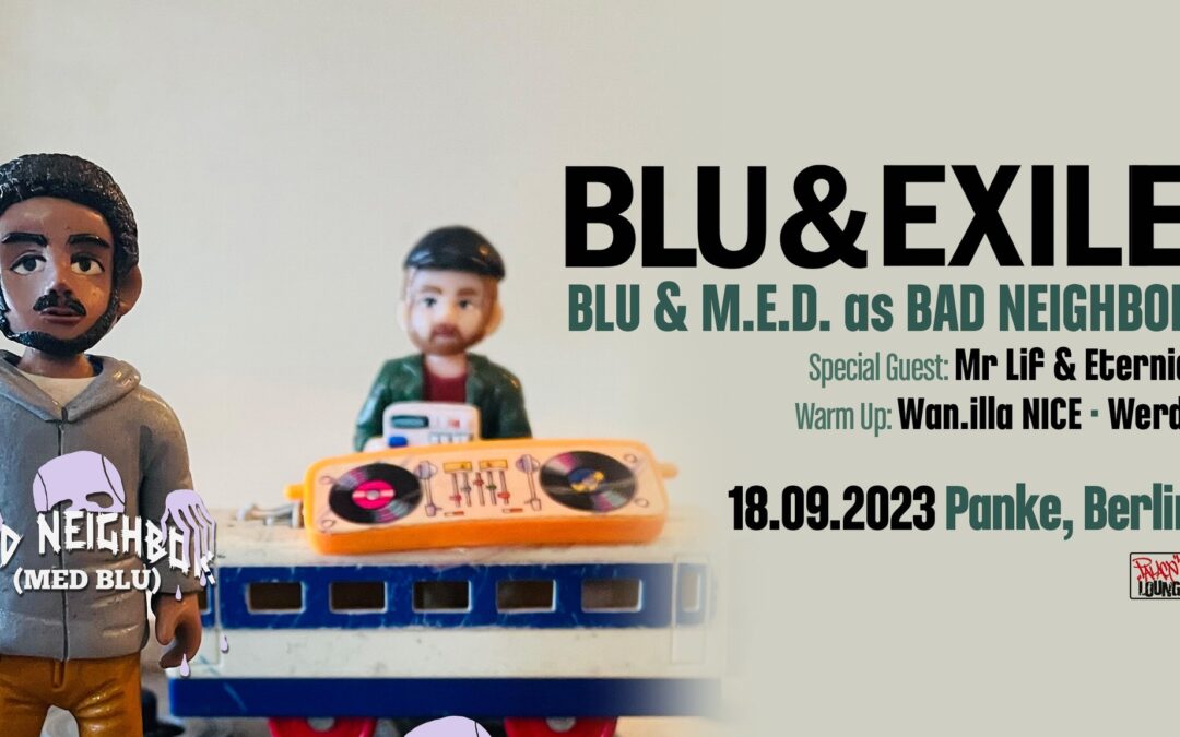 BLU & EXILE with BAD NEIGHBOR (M.e.d. & BLU)