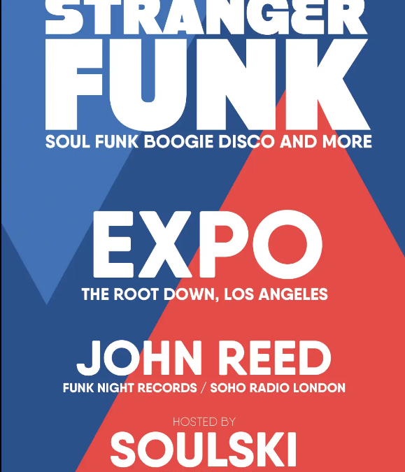 Stranger Funk with Expo, John Reed & Soulski