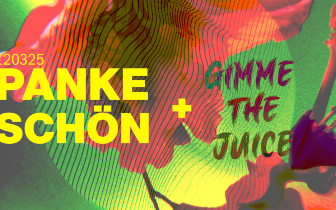 Panke Schön + Gimme The Juice